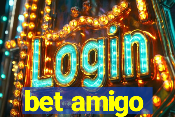 bet amigo